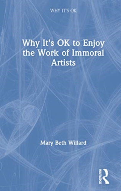 Why It's OK to Enjoy the Work of Immoral Artists
