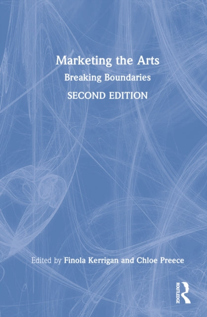 Book cover of: Marketing the Arts. By: Finola Kerrigan