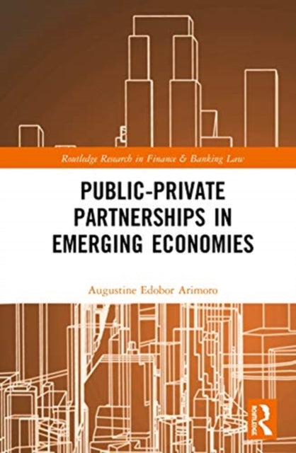 Book cover of: Public-Private Partnerships in Emerging Economies. By: Augustine Edobor Arimoro