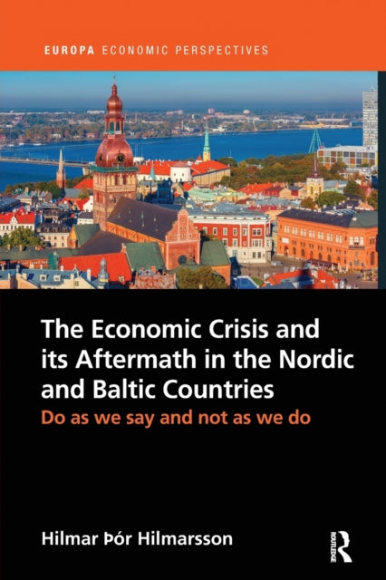 Book cover of: Economic Crisis and its Aftermath in the Nordic and Baltic Countries. By: Hilmar Þór Hilmarsson