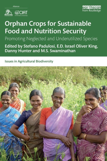 Book cover of: Orphan Crops for Sustainable Food and Nutrition Security. By: Stefano Padulosi