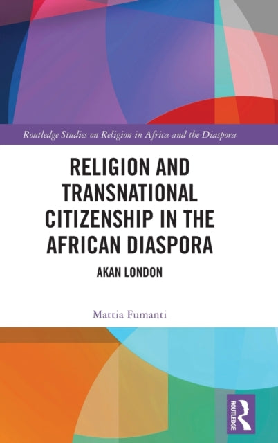 Book cover of: Religion and Transnational Citizenship in the African Diaspora. By: Mattia Fumanti