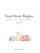 Book cover of: Your Story Begins