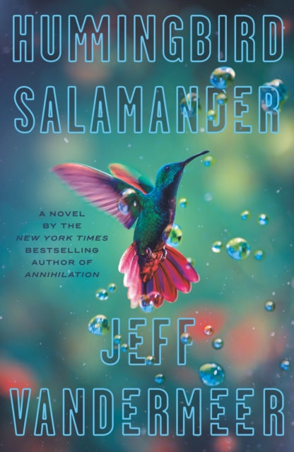 Book cover of: Hummingbird Salamander. By: Jeff VanderMeer