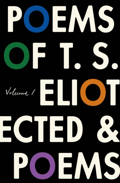 Book cover of: Poems of T. S. Eliot: Volume I. By: T. S. Eliot