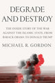 Book cover of: Degrade and Destroy. By: Michael R. Gordon