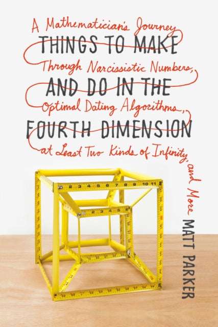 Book cover of: Things to Make and Do in the Fourth Dimension. By: Matt Parker