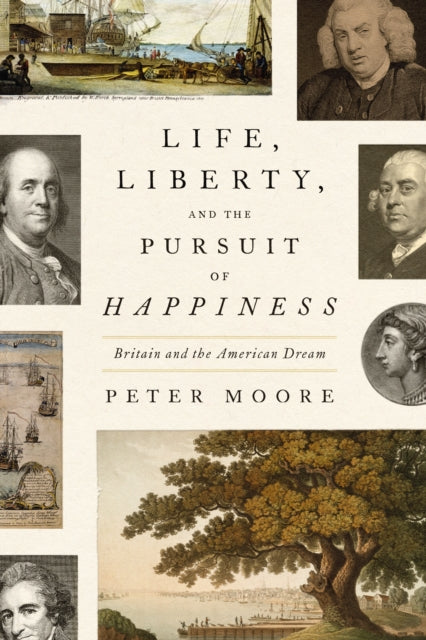 Book cover of: Life, Liberty, and the Pursuit of Happiness. By: Peter Moore