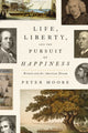 Book cover of: Life, Liberty, and the Pursuit of Happiness. By: Peter Moore