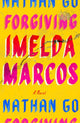 Book cover of: Forgiving Imelda Marcos. By: Nathaniel P. Go