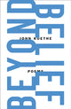 Book cover of: Beyond Belief. By: John Koethe