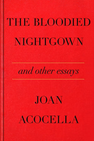The Bloodied Nightgown and Other Essays