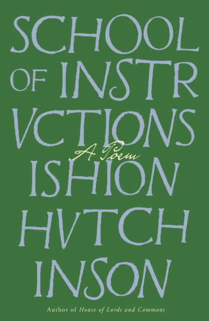 Book cover of: School of Instructions. By: Ishion Hutchinson