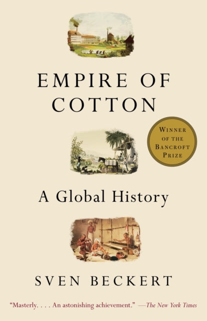 Book cover of: Empire of Cotton. By: Sven Beckert