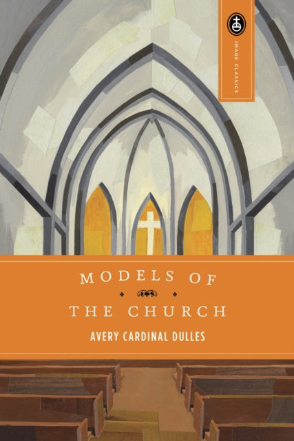 Book cover of: Models of the Church. By: Avery Dulles