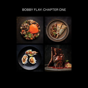 Bobby Flay: Chapter One, Iconic Recipes and Inspirations from a Groundbreaking American Chef