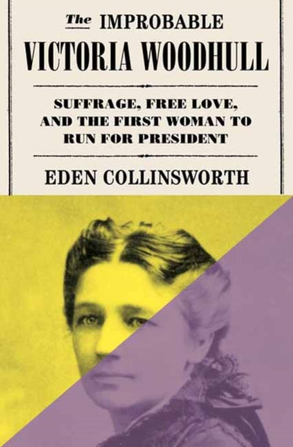 Book cover of: Improbable Victoria Woodhull. By: Eden Collinsworth