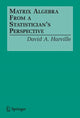 Book cover of: Matrix Algebra From a Statistician's Perspective. By: David A. Harville
