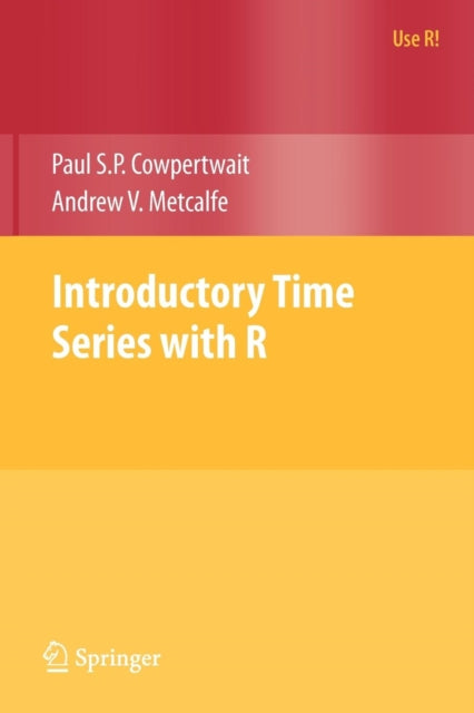 Book cover of: Introductory Time Series with R. By: Paul S. P. Cowpertwait
