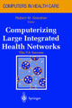 Book cover of: Computerizing Large Integrated Health Networks