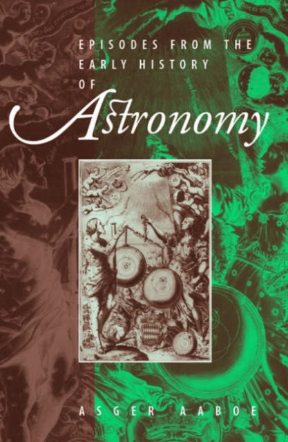 Book cover of: Episodes From the Early History of Astronomy. By: Asger Aaboe