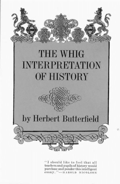 Book cover of: Whig Interpretation of History. By: Sir Herbert Butterfield
