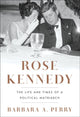 Book cover of: Rose Kennedy. By: Barbara A. Perry