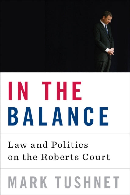 Book cover of: In the Balance. By: Mark V. Tushnet