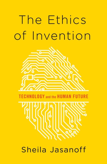 Book cover of: Ethics of Invention. By: Sheila Jasanoff