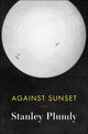 Book cover of: Against Sunset. By: Stanley Plumly