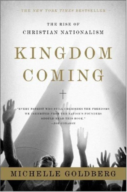 Book cover of: Kingdom Coming. By: Michelle Goldberg