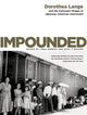 Book cover of: Impounded. By: Lange, Dorothea.