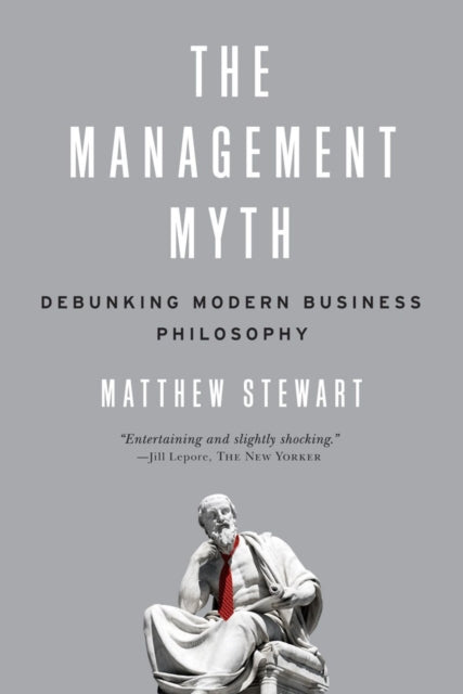 Book cover of: Management Myth. By: Matthew Stewart