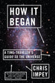 Book cover of: How It Began. By: Chris Impey