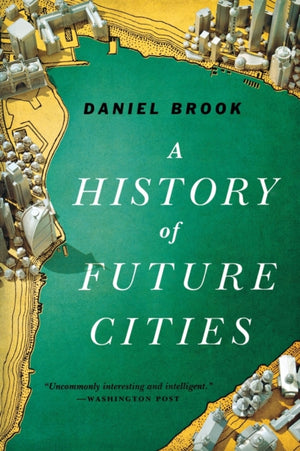 History of Future Cities