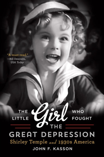 Book cover of: Little Girl Who Fought the Great Depression. By: John F. Kasson