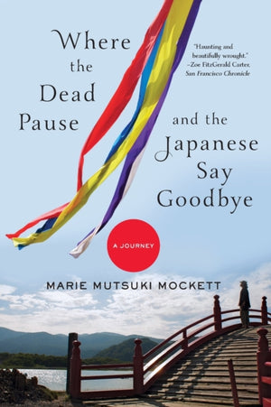 Where the Dead Pause, and the Japanese Say Goodbye