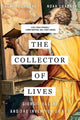 Book cover of: Collector of Lives. By: Noah Charney