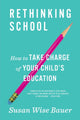 Book cover of: Rethinking School. By: Susan Wise Bauer