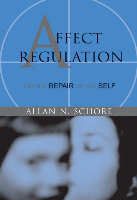 Book cover of: Affect Regulation and the Repair of the Self