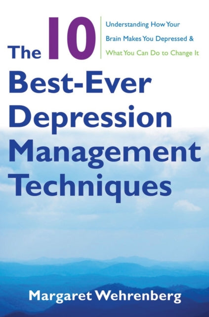 Book cover of: 10 Best-Ever Depression Management Techniques. By: Margaret Wehrenberg