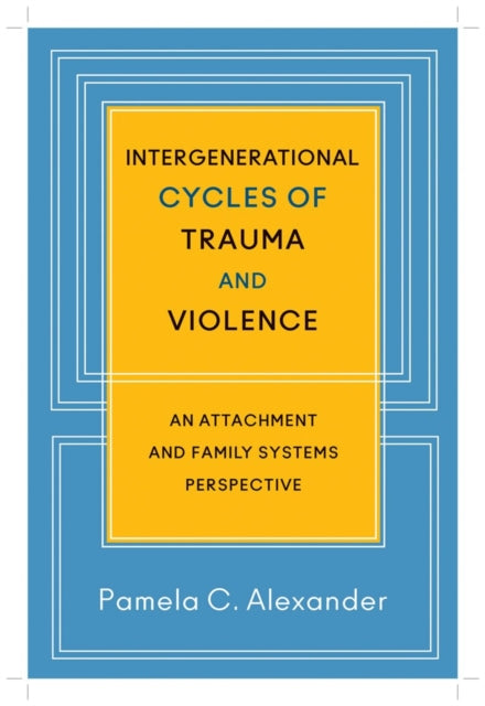 Book cover of: Intergenerational Cycles of Trauma and Violence. By: Pamela C. Alexander