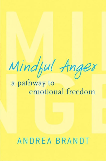 Book cover of: Mindful Anger. By: Andrea Brandt