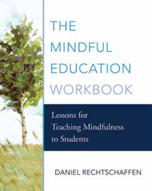 Book cover of: Mindful Education Workbook. By: Daniel Rechtschaffen