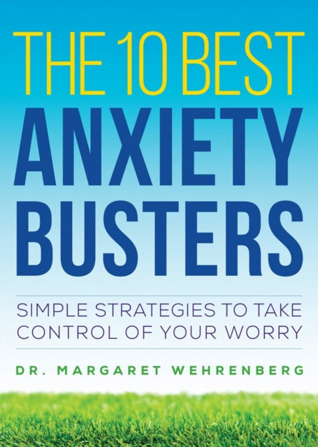 Book cover of: 10 Best Anxiety Busters. By: Margaret Wehrenberg