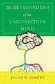 Book cover of: Development of the Unconscious Mind. By: Allan N. Schore Ph.D.