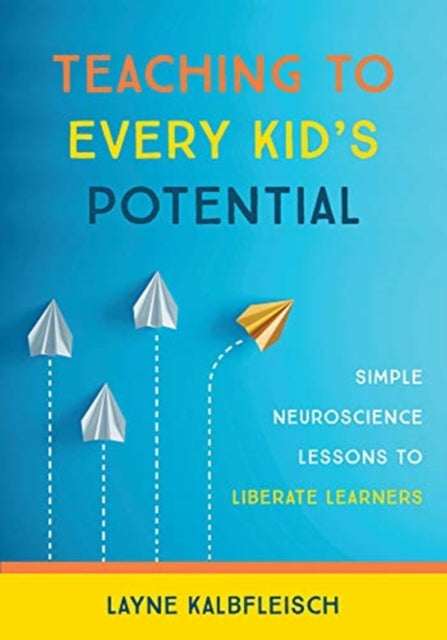 Book cover of: Teaching to Every Kid's Potential. By: Layne Kalbfleisch