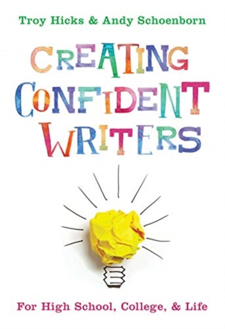Book cover of: Creating Confident Writers. By: Troy Hicks
