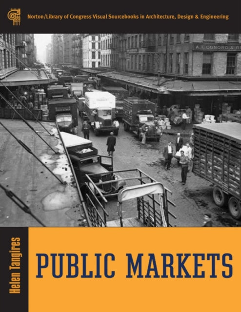 Book cover of: Public Markets. By: Helen Tangires