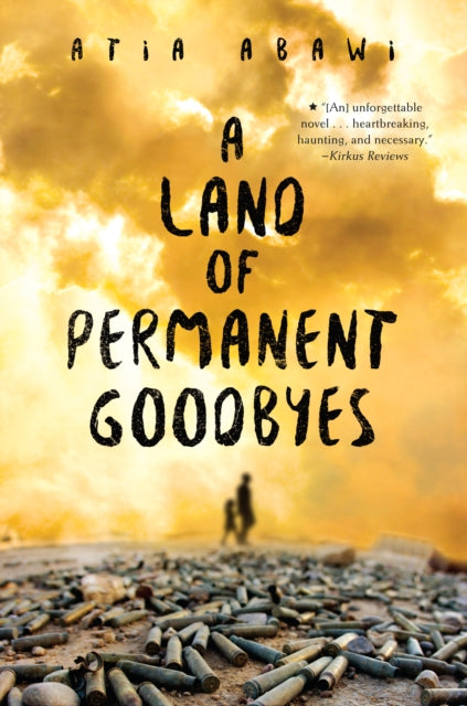 Book cover of: Land of Permanent Goodbyes. By: Atia Abawi